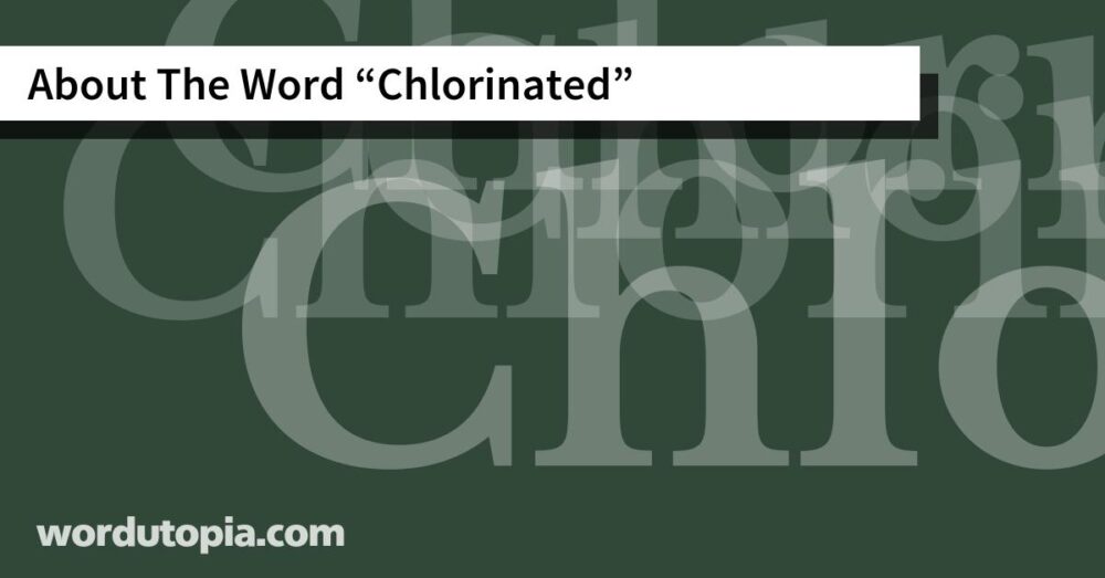 About The Word Chlorinated
