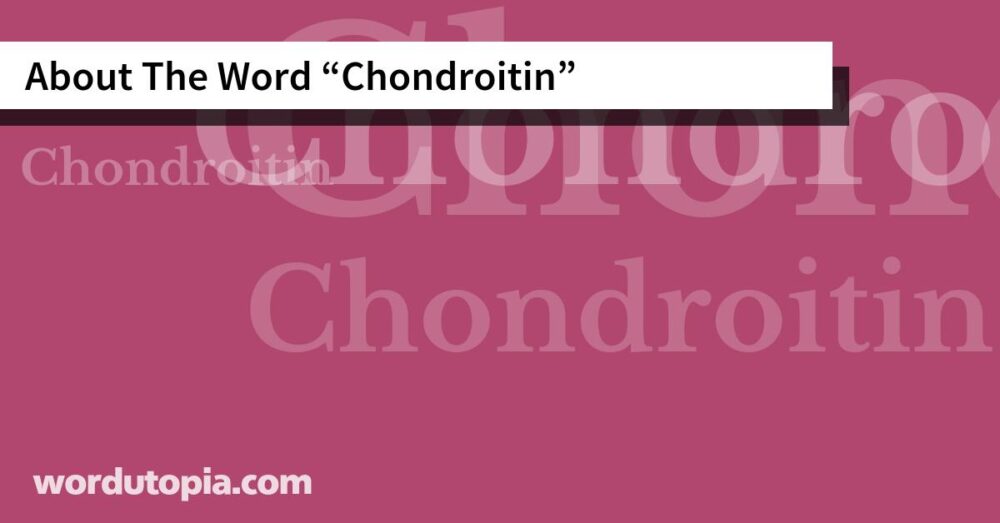About The Word Chondroitin