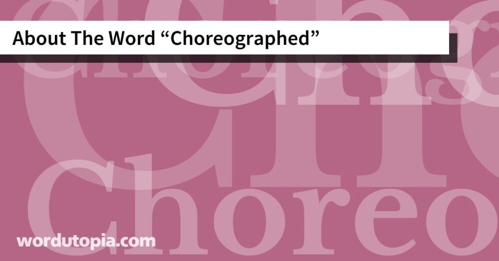 About The Word Choreographed