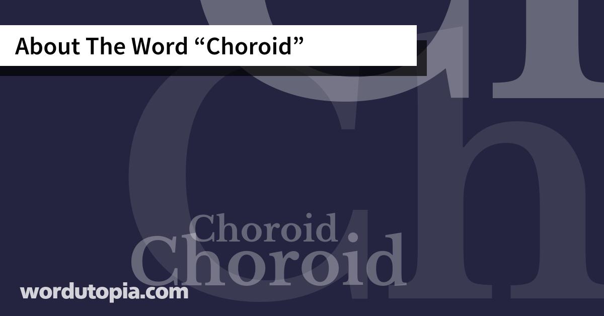 About The Word Choroid