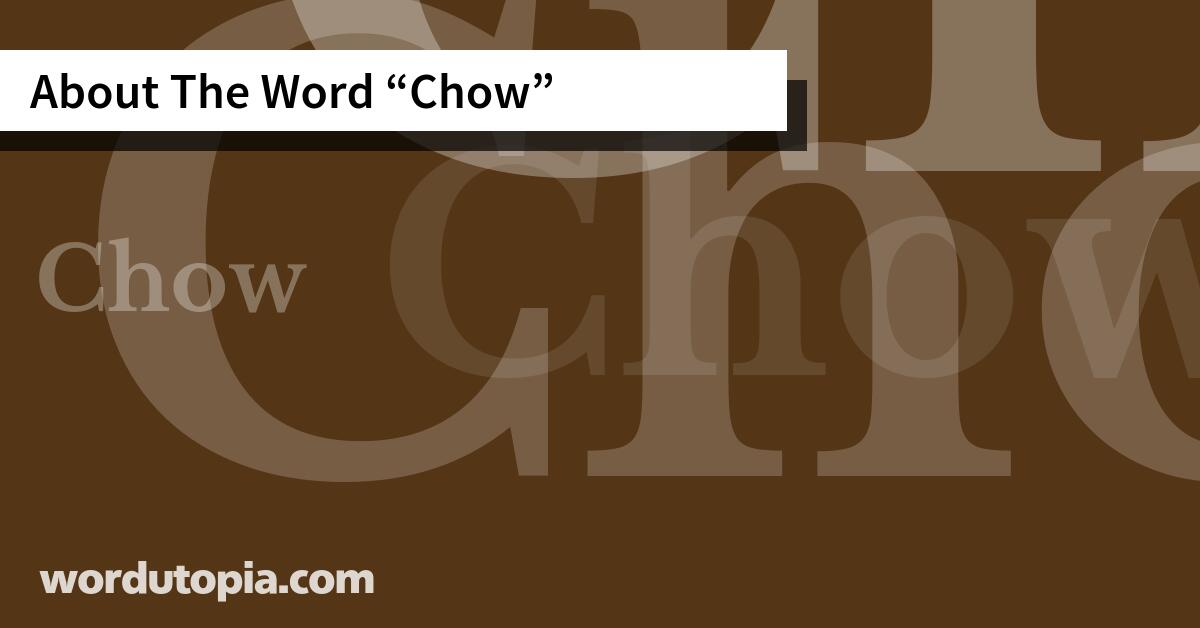 About The Word Chow