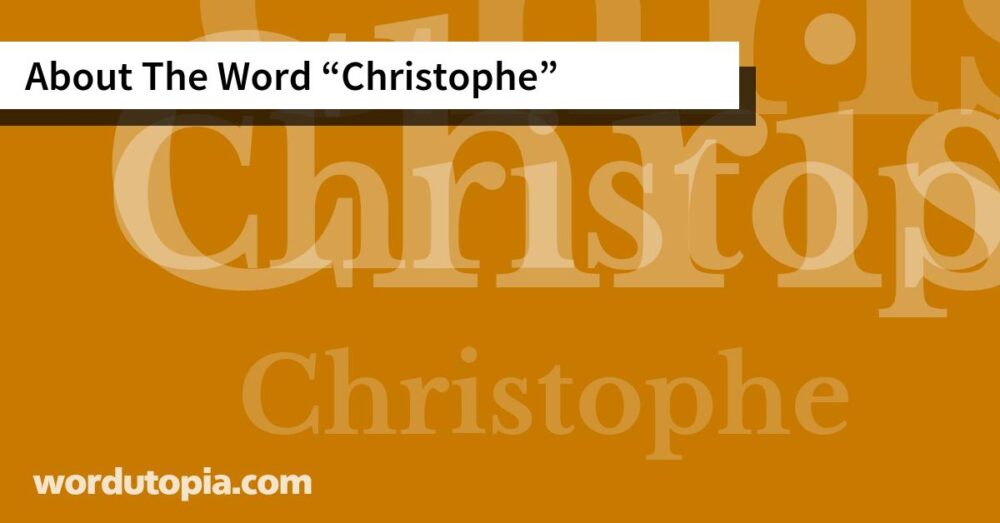 About The Word Christophe