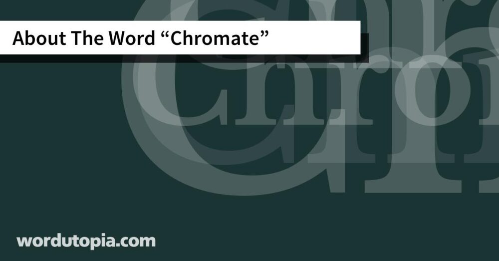About The Word Chromate