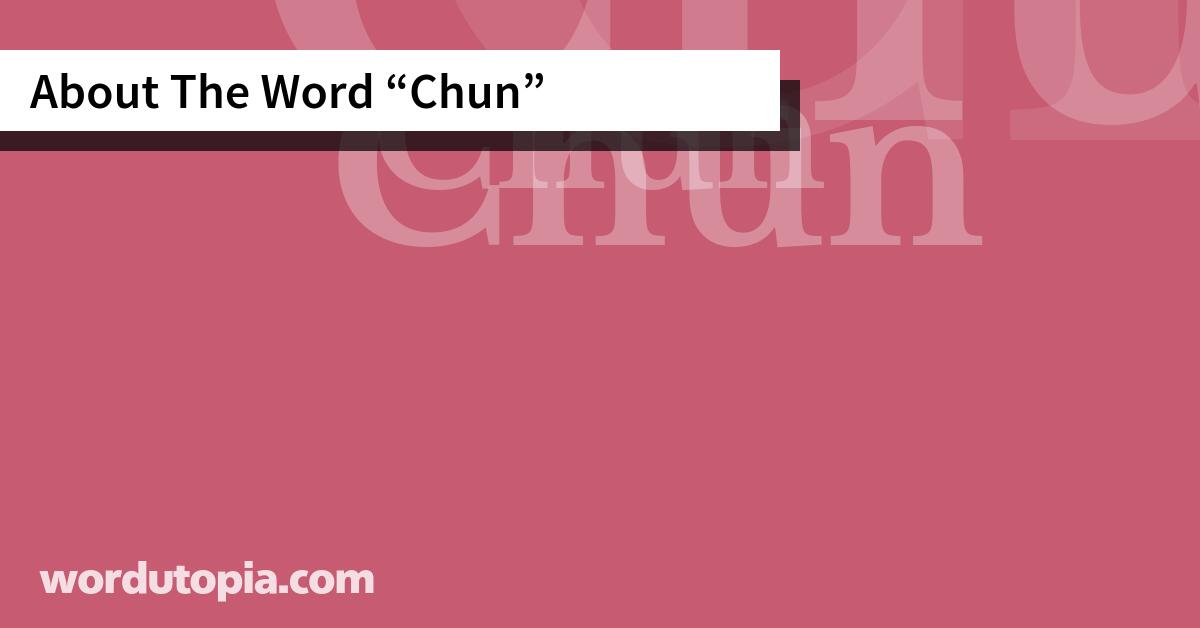About The Word Chun