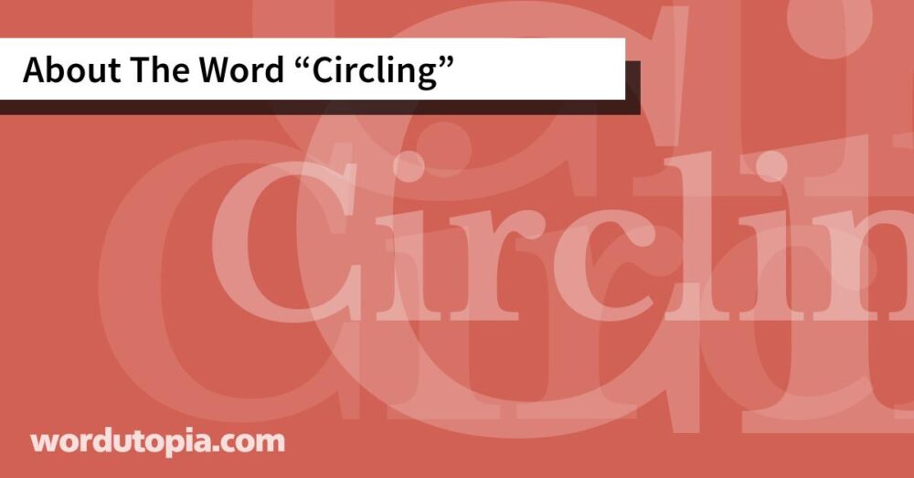 About The Word Circling