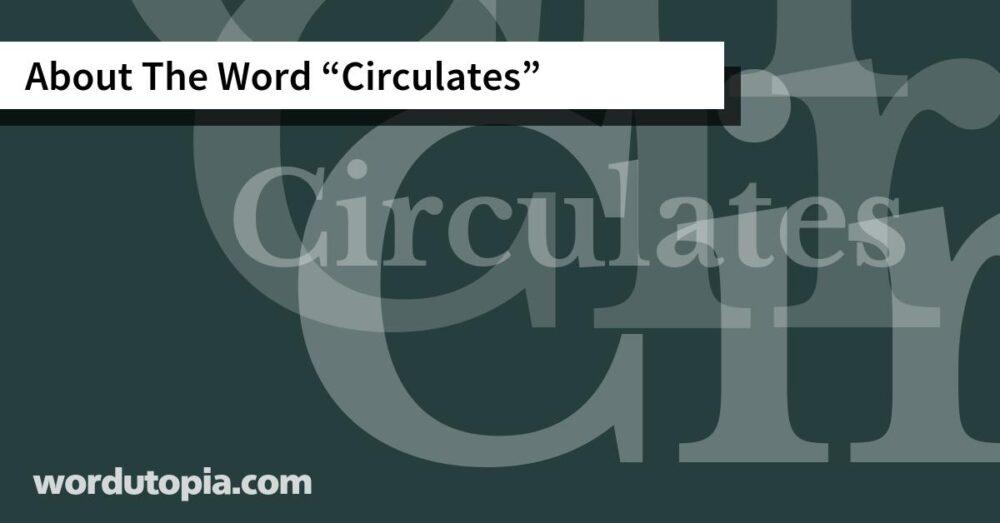 About The Word Circulates
