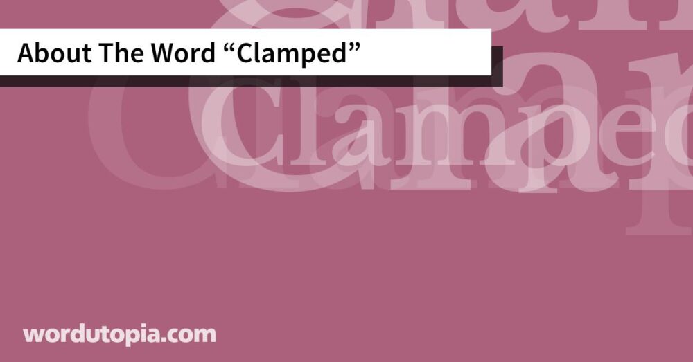 About The Word Clamped