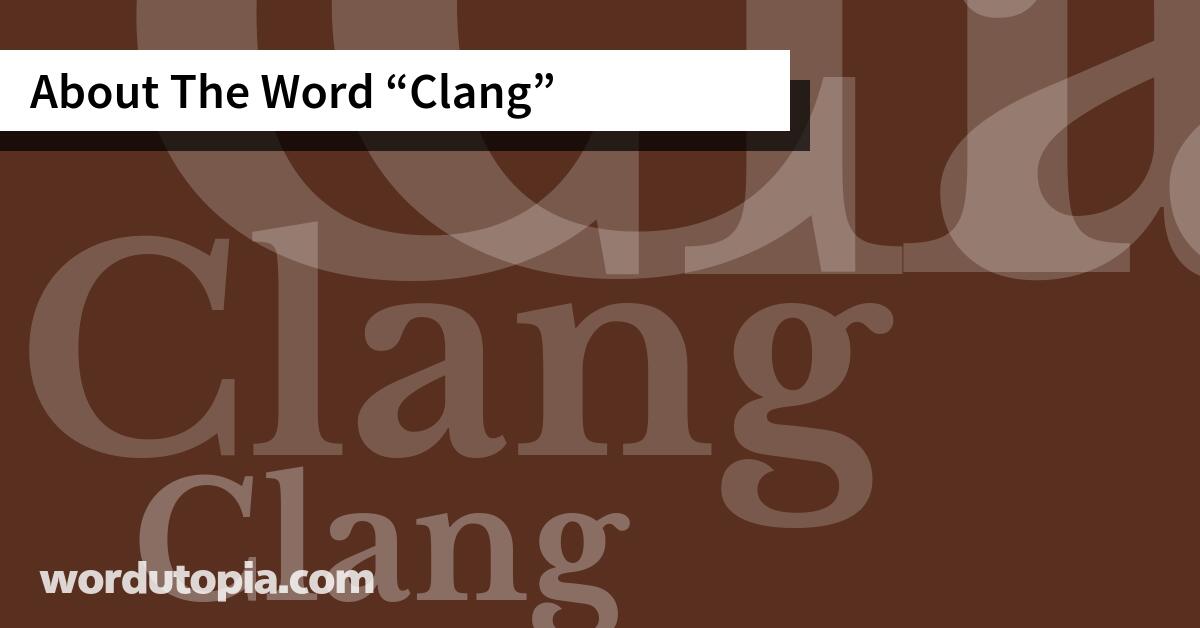 About The Word Clang