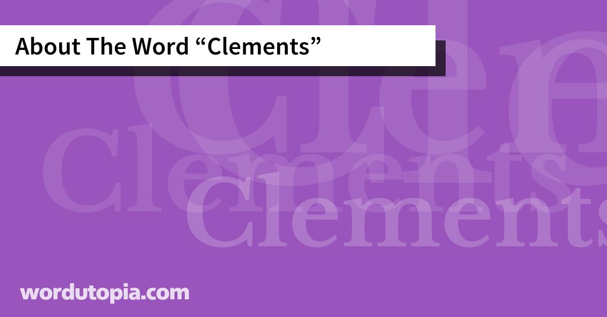 About The Word Clements
