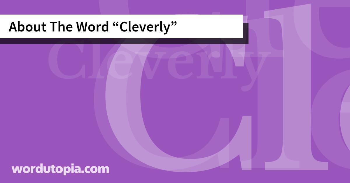 About The Word Cleverly