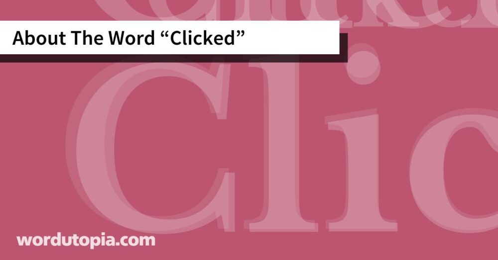 About The Word Clicked