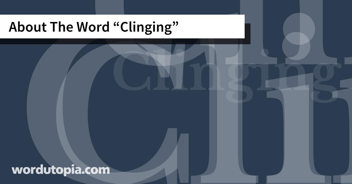 About The Word Clinging