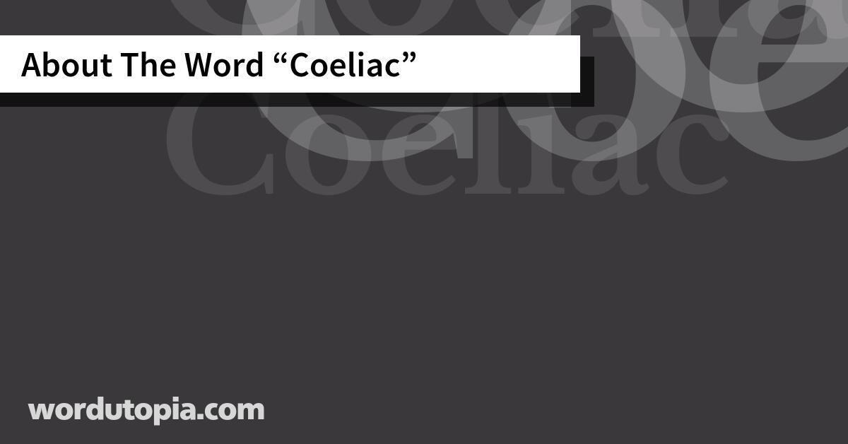 About The Word Coeliac