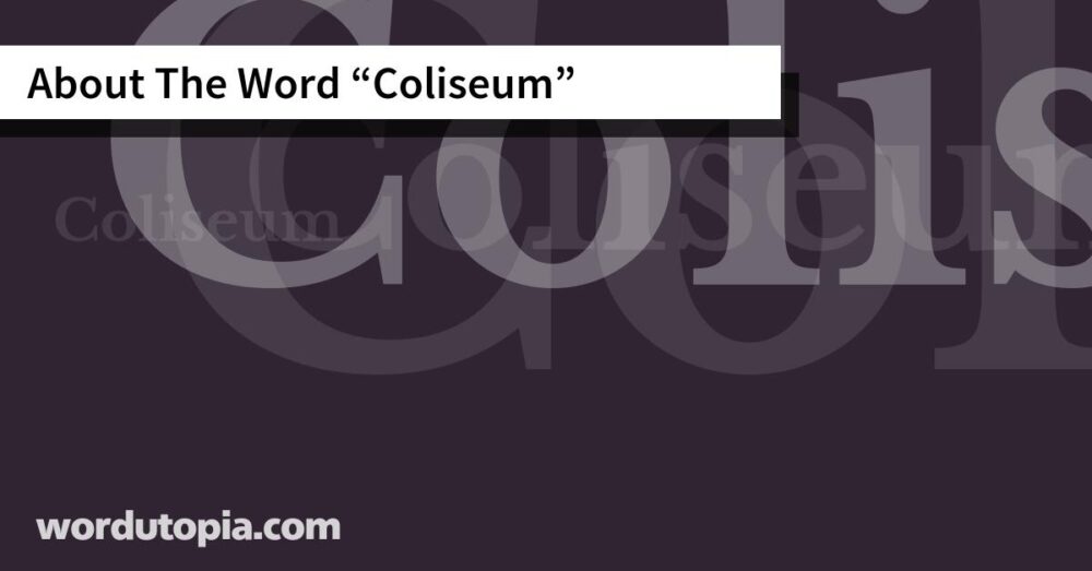 About The Word Coliseum