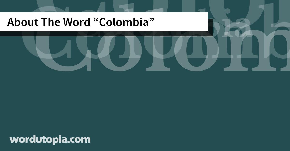 About The Word Colombia