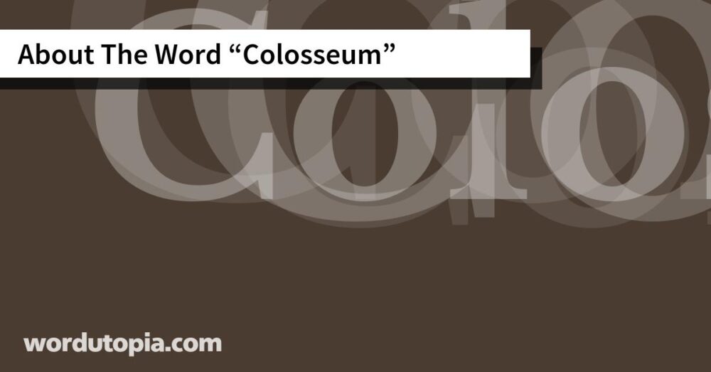 About The Word Colosseum