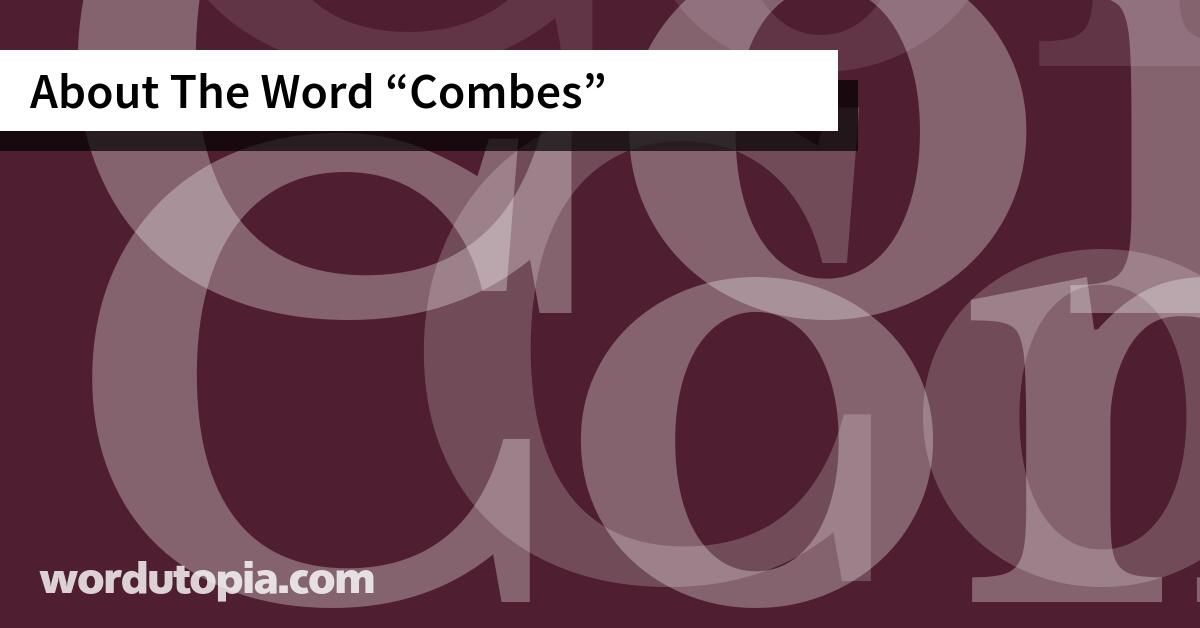 About The Word Combes