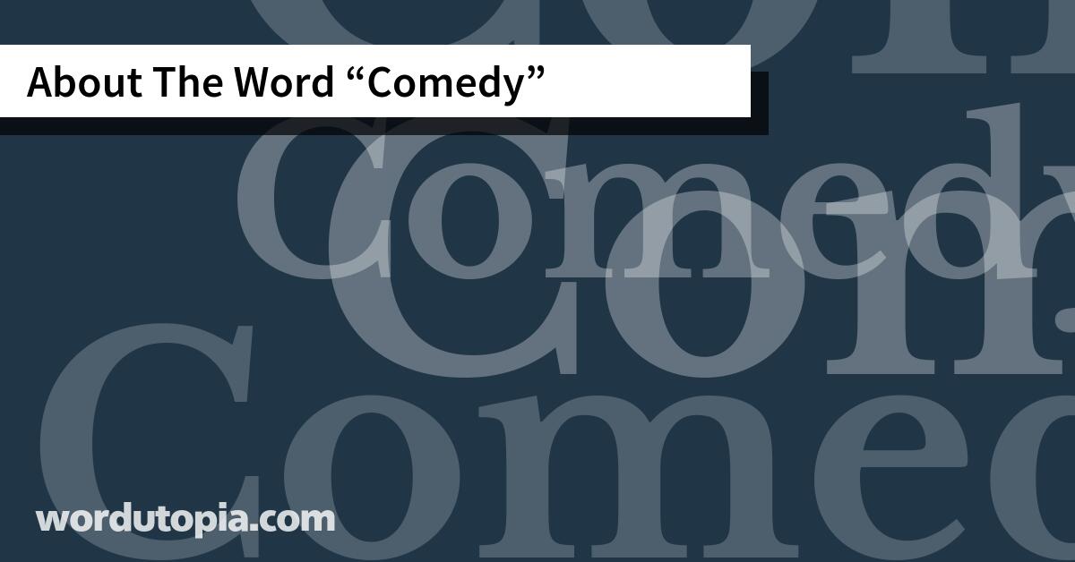 About The Word Comedy