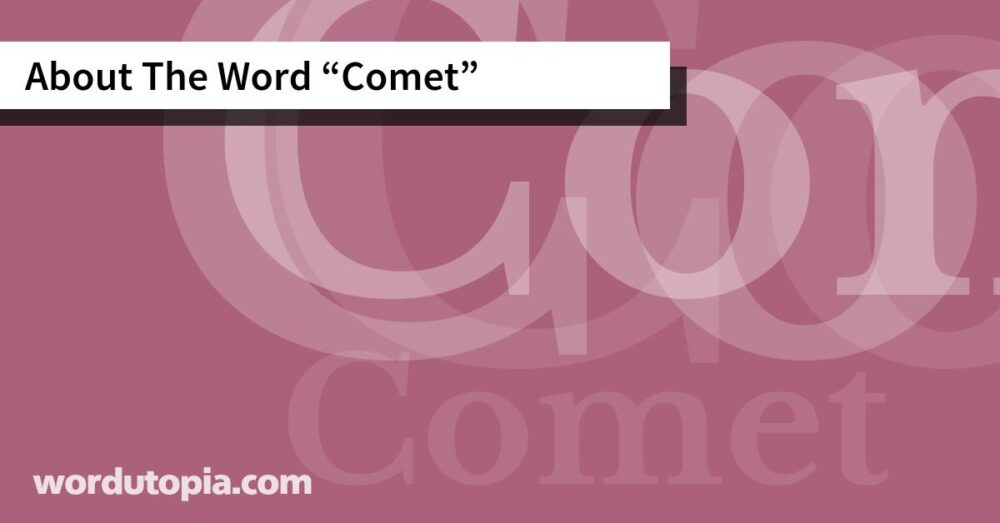 About The Word Comet