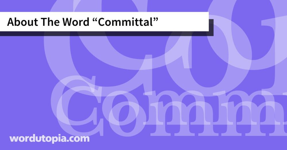 About The Word Committal