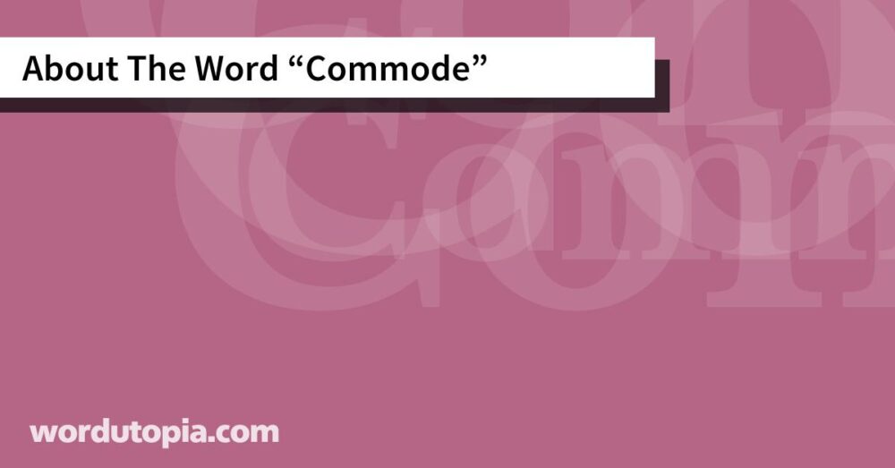 About The Word Commode