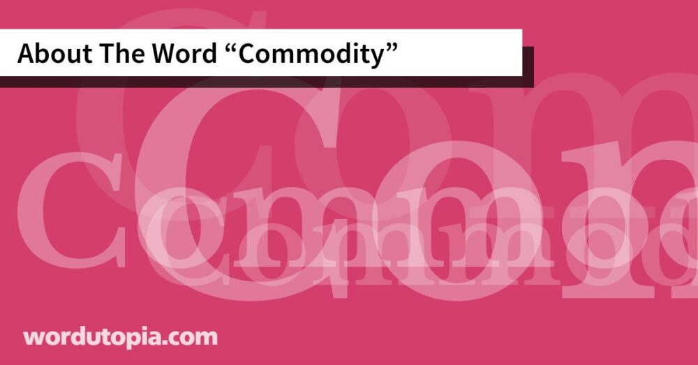 About The Word Commodity