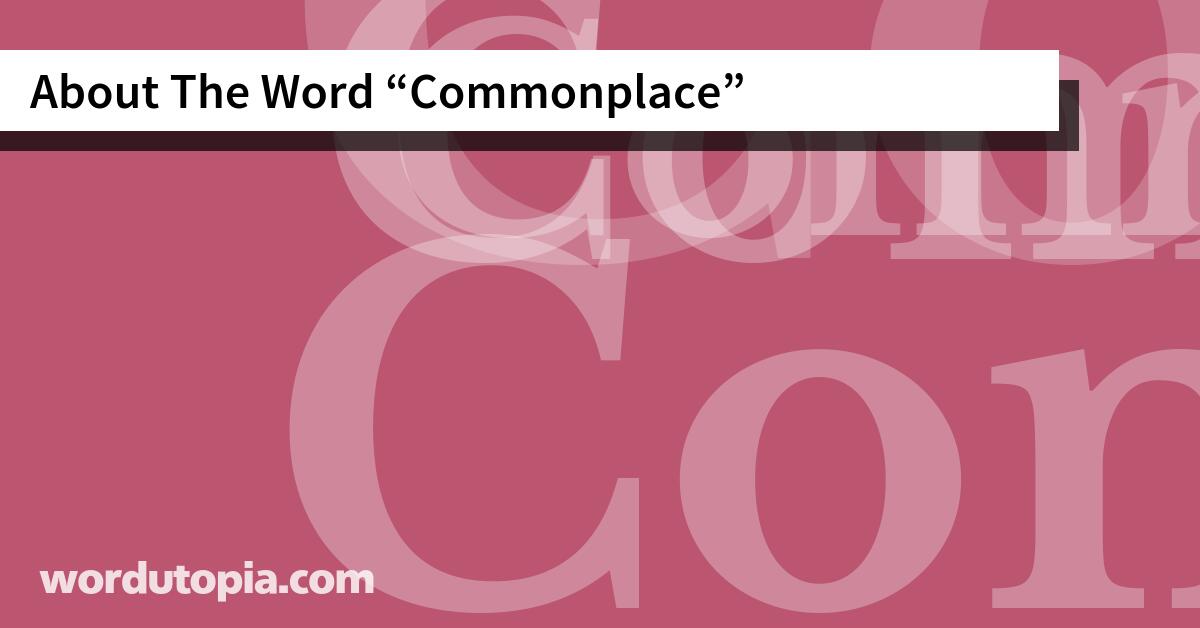About The Word Commonplace