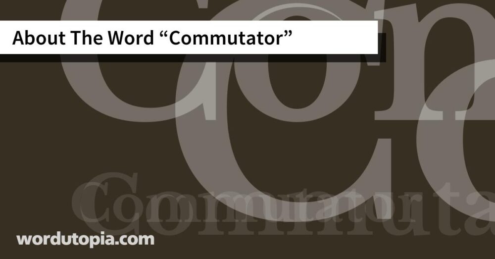 About The Word Commutator