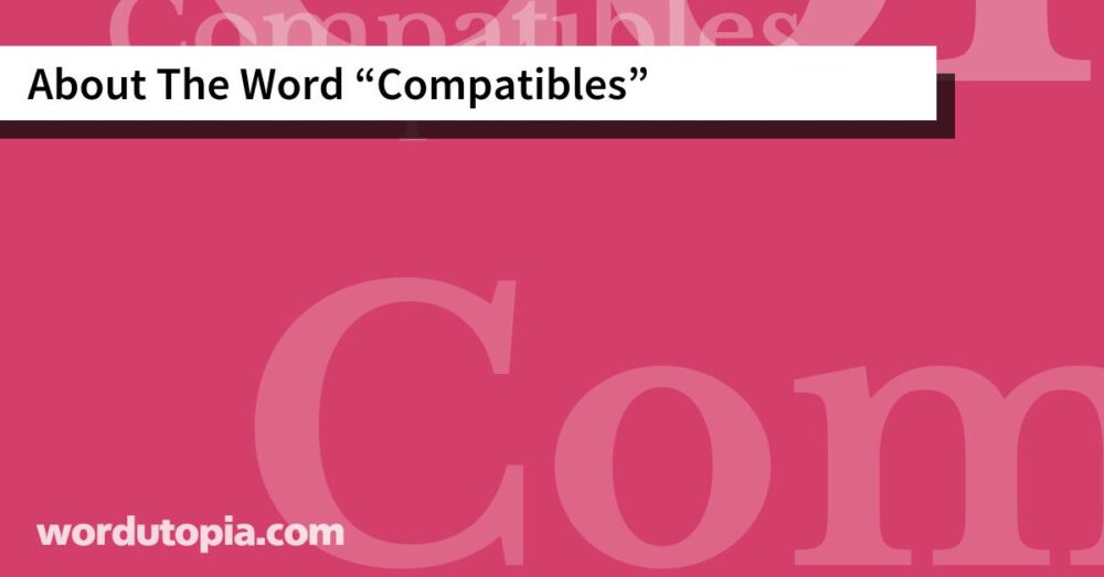 About The Word Compatibles