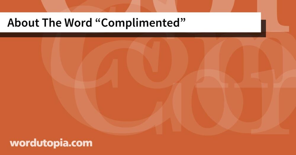 About The Word Complimented