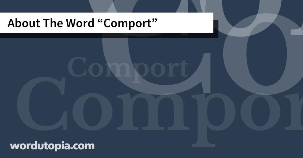 About The Word Comport