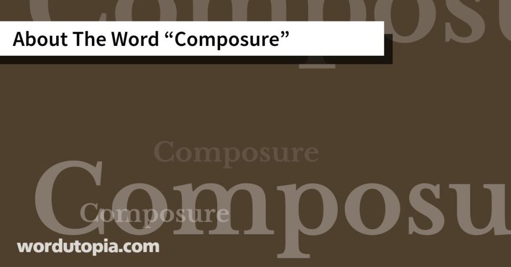 About The Word Composure