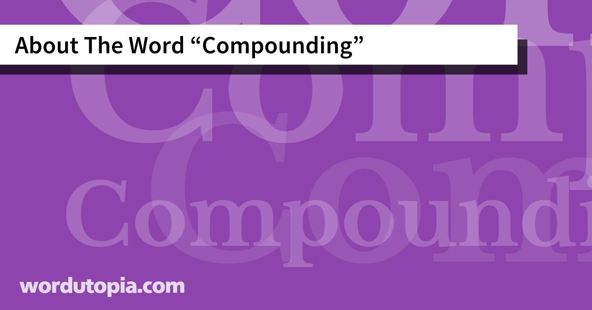 About The Word Compounding
