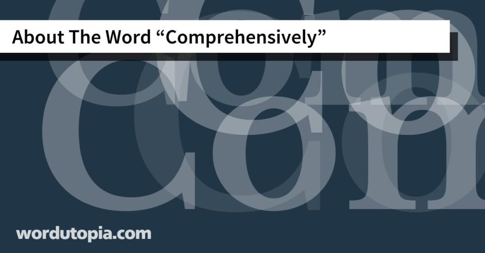 About The Word Comprehensively