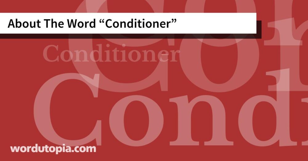 About The Word Conditioner