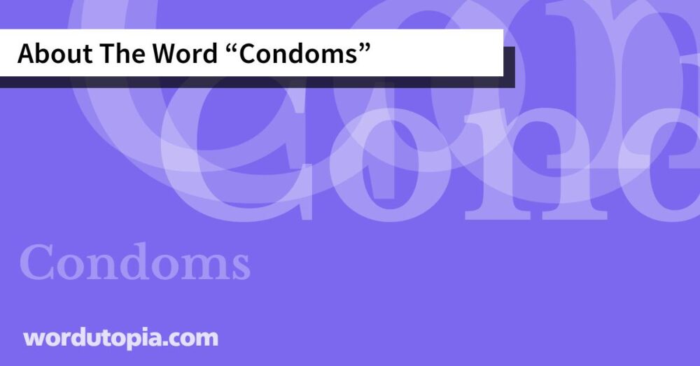 About The Word Condoms