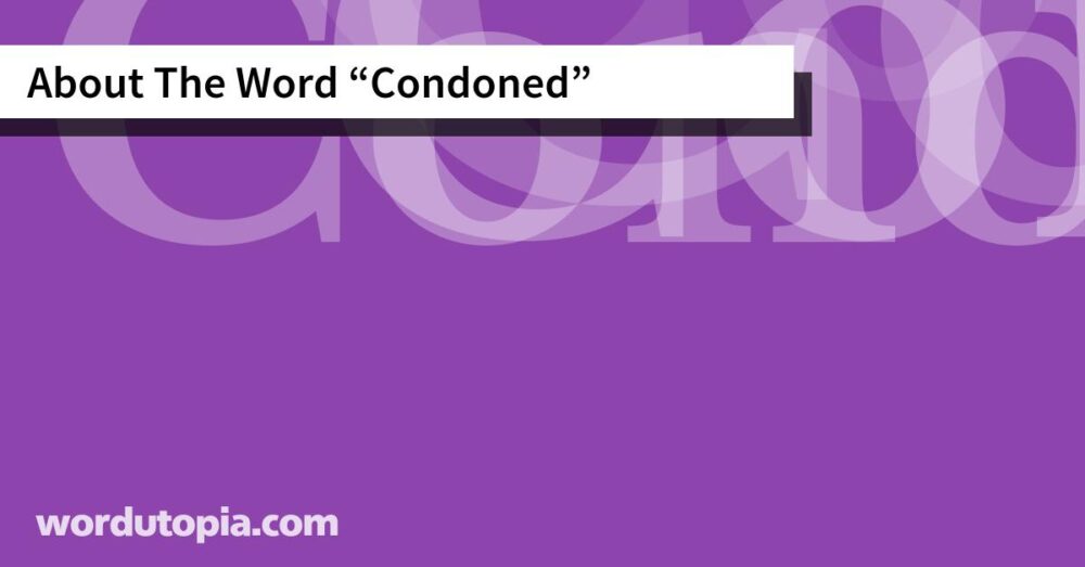 About The Word Condoned