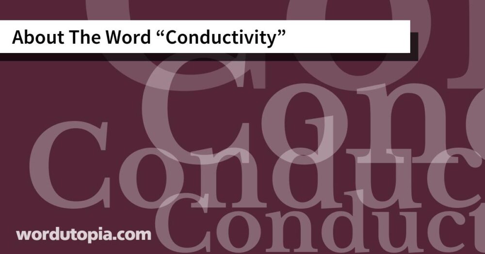 About The Word Conductivity
