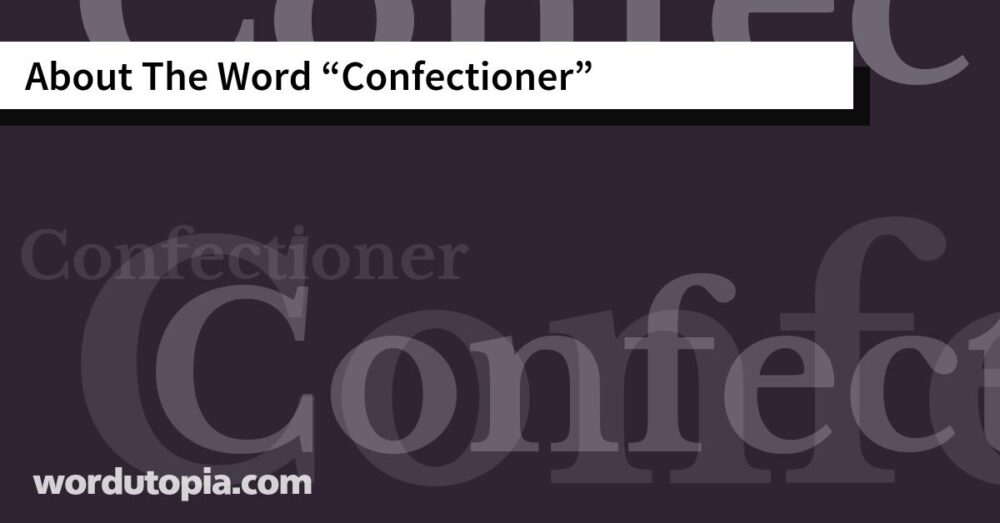 About The Word Confectioner