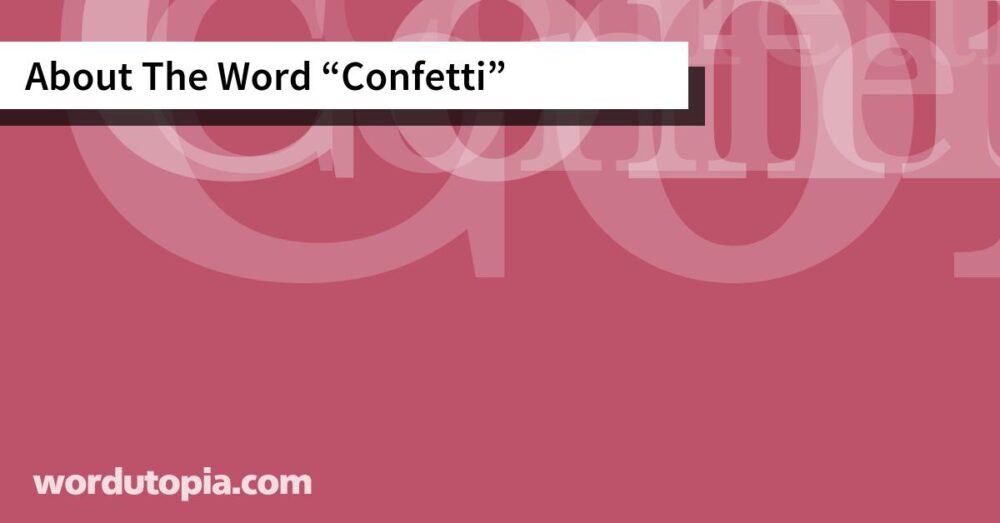 About The Word Confetti