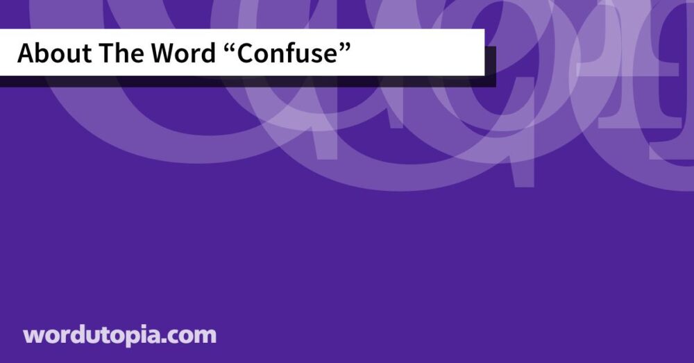 About The Word Confuse