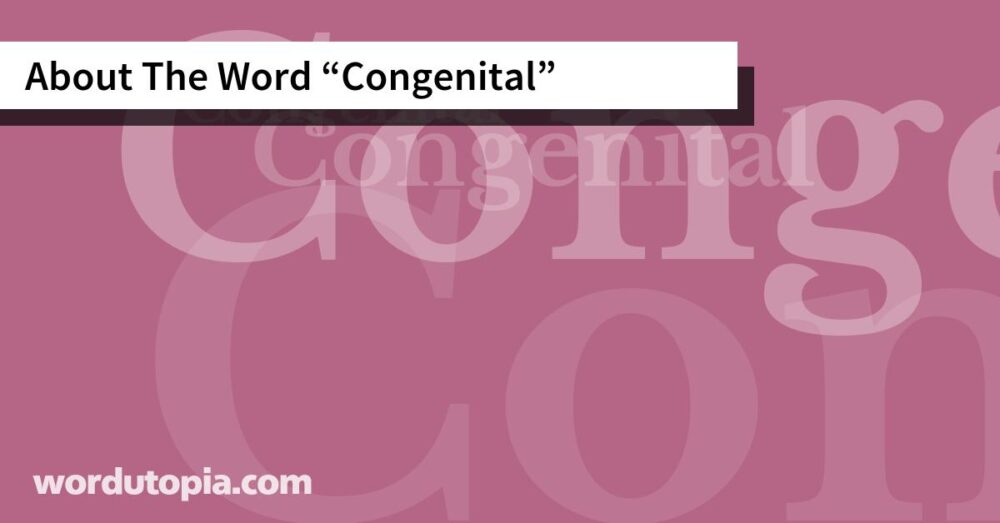 About The Word Congenital