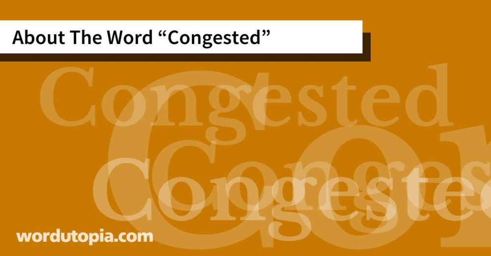 About The Word Congested