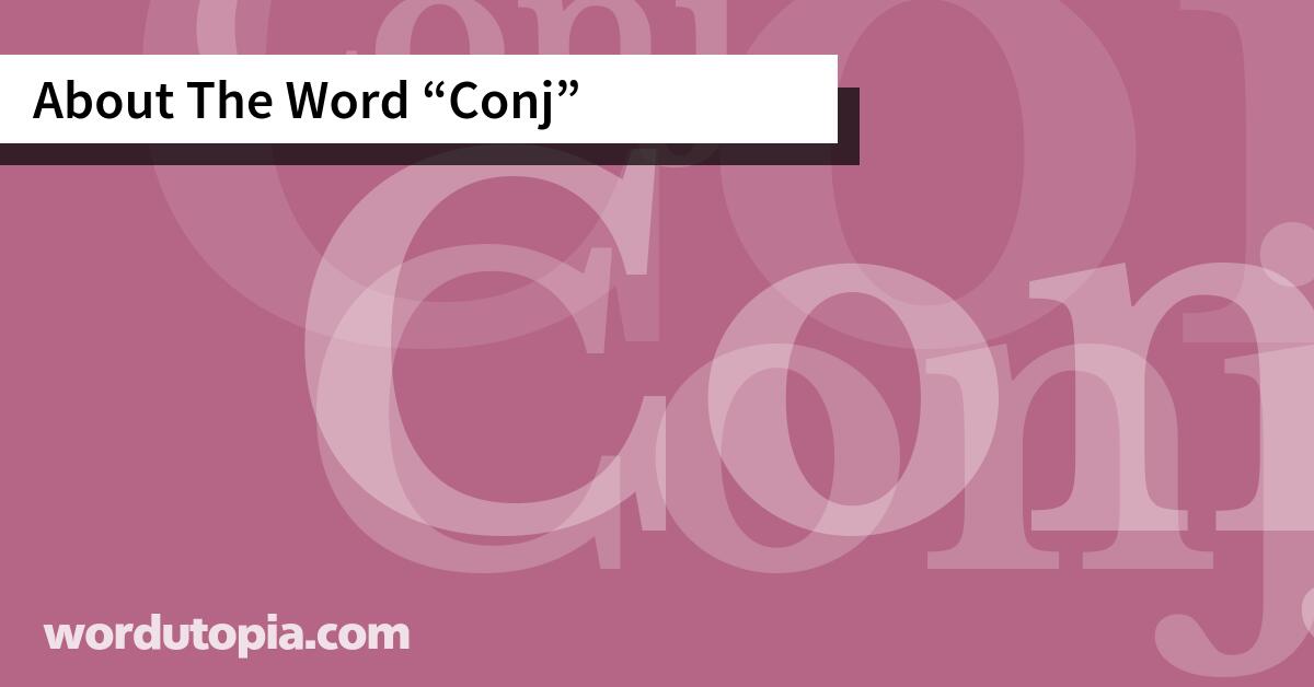 About The Word Conj