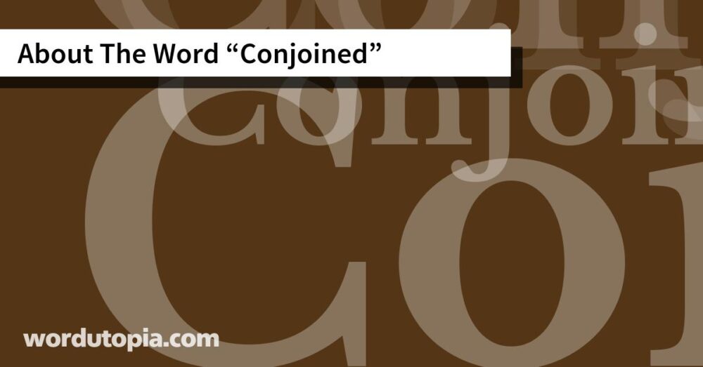 About The Word Conjoined