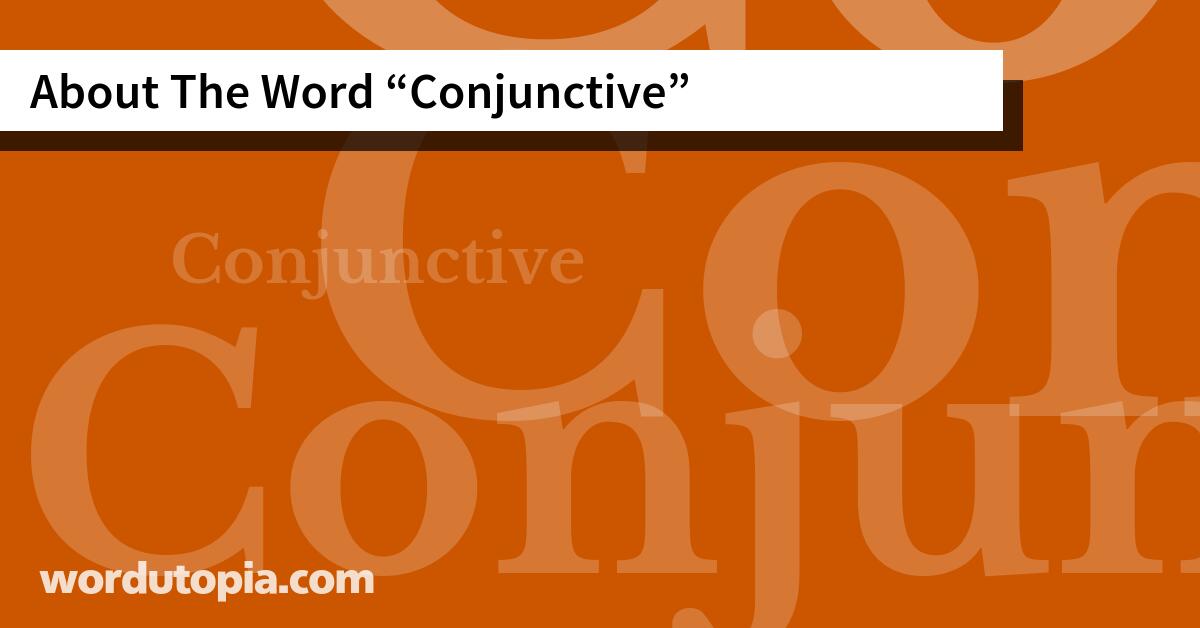 About The Word Conjunctive