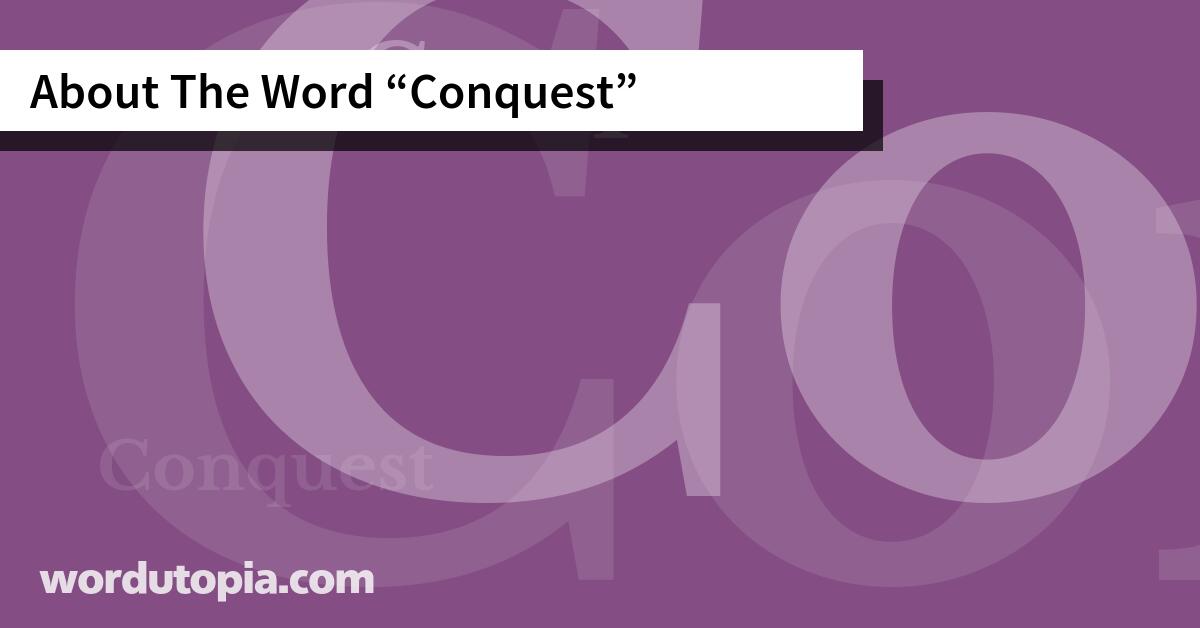 About The Word Conquest
