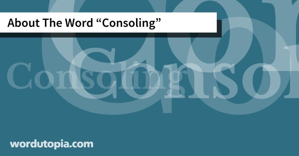 About The Word Consoling