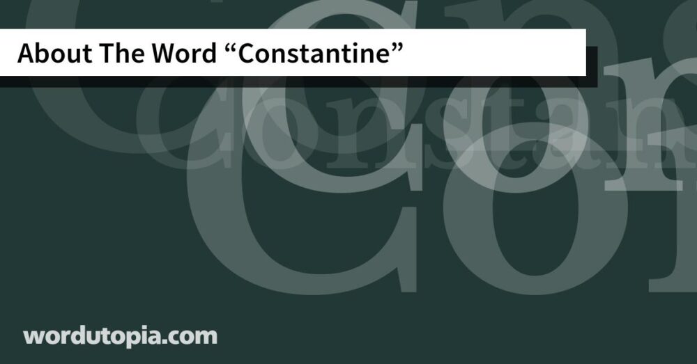 About The Word Constantine
