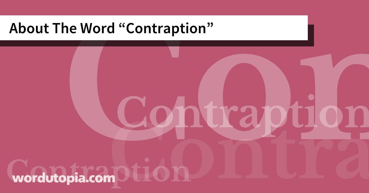 About The Word Contraption